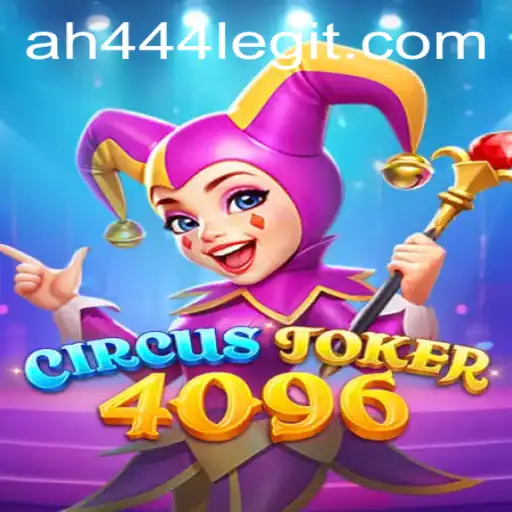 CircusJoker4096: An Innovative Gaming Experience with the AH444 Twist